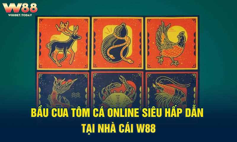 Bầu cua tôm cá online siêu hấp dẫn tại nhà cái online