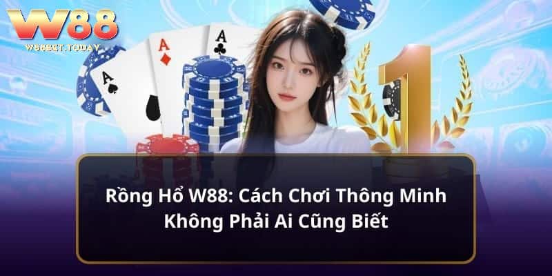 Rồng Hổ online: Cách Chơi Thông Minh Không Phải Ai Cũng Biết